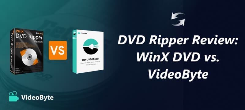 Winx DVD Ripper VS Videobyte BD DVD Ripper